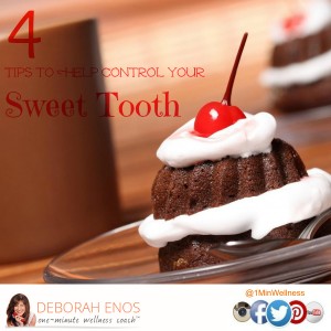 4 tips to help control your Sweet Tooth deborah enos