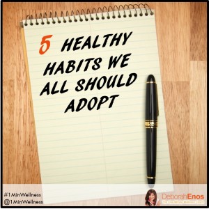 5-healthy-habits-we-should-all-adopt-deborah-enos-300x300